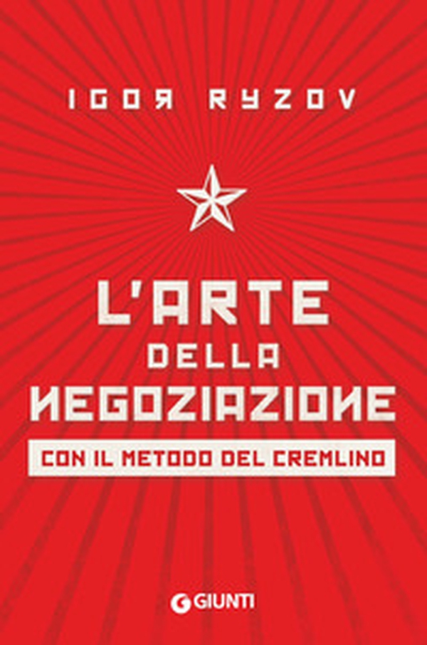 L'arte della negoziazione con il metodo del Cremlino - Librerie.coop L'arte della negoziazione con il metodo del Cremlino - Librerie.coop