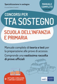 Concorsi TFA Sostegno didattico nelle scuole Infanzia e Primaria. Manuale di preparazione per l'ammissione al sostegno didattico nelle scuole Infanzia e Primaria - Librerie.coop