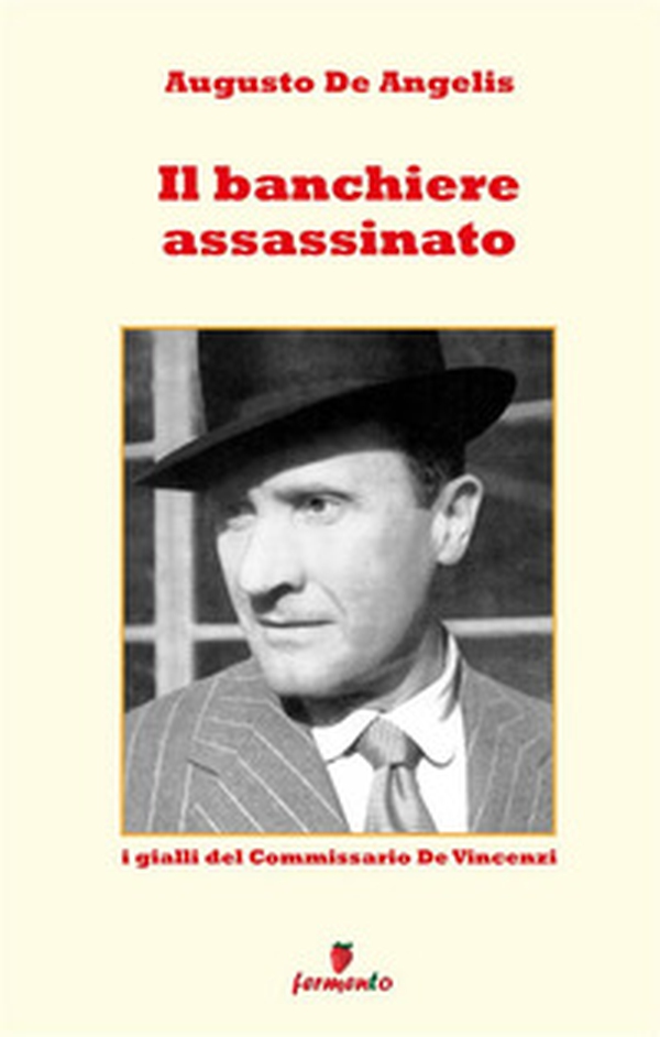 Il banchiere assassinato. I gialli del commissario De Vincenzi - Librerie.coop