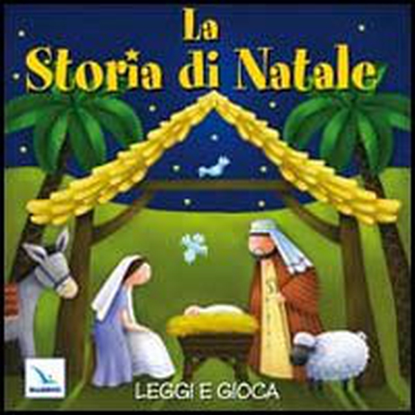 La storia di Natale. Leggi e gioca - Librerie.coop La storia di Natale. Leggi e gioca - Librerie.coop
