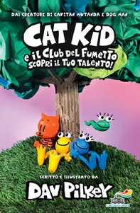 Scopri il tuo talento! Cat Kid e il club del fumetto - Librerie.coop