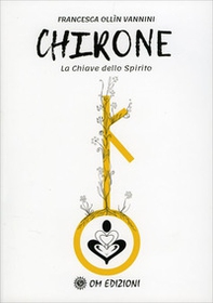 Chirone. La Chiave dello Spirito - Librerie.coop