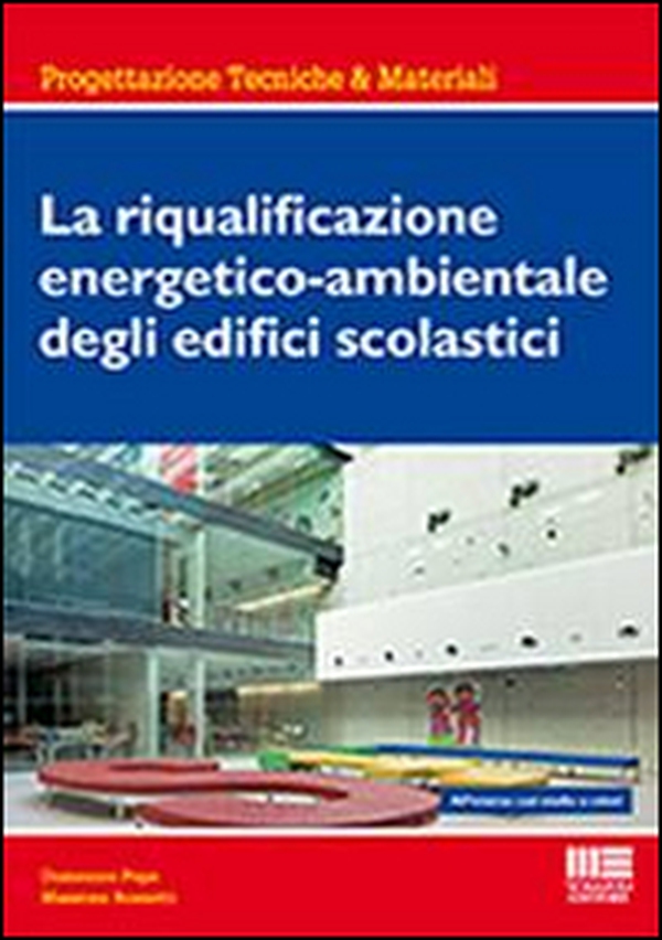 La riqualificazione energetico-ambientale degli edifici scolastici - Librerie.coop La riqualificazione energetico-ambientale degli edifici scolastici - Librerie.coop