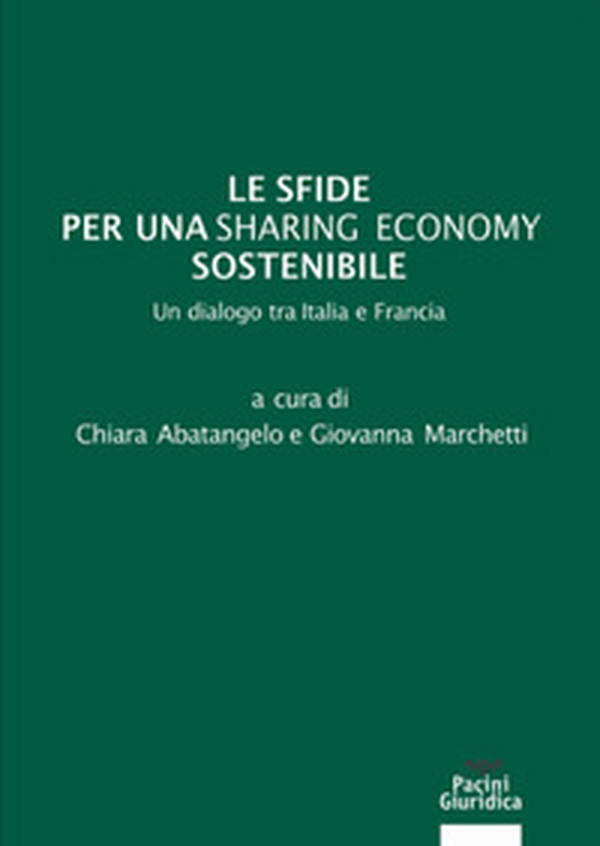 Le sfide per una sharing economy sostenibile. Un dialogo tra Italia e Francia - Librerie.coop Le sfide per una sharing economy sostenibile. Un dialogo tra Italia e Francia - Librerie.coop