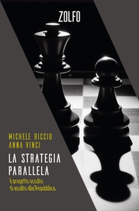 La strategia parallela. Il progetto occulto di assalto alla Repubblica - Librerie.coop La strategia parallela. Il progetto occulto di assalto alla Repubblica - Librerie.coop
