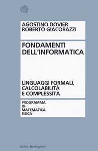 Fondamenti dell'informatica. Linguaggi formali, calcolabilità e complessità - Librerie.coop