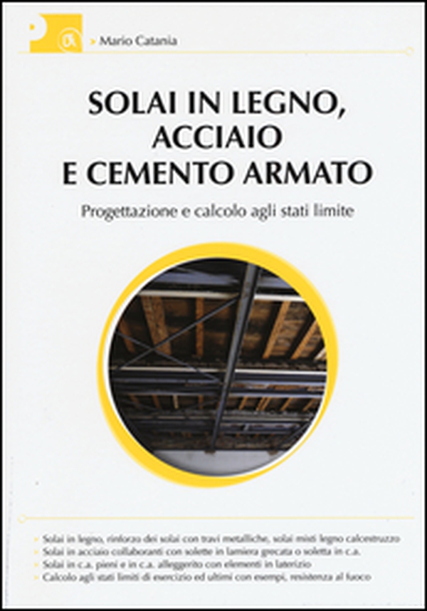 Solai in legno, acciaio e cemento armato. Progettazione e calcolo agli stati limite - Librerie.coop Solai in legno, acciaio e cemento armato. Progettazione e calcolo agli stati limite - Librerie.coop