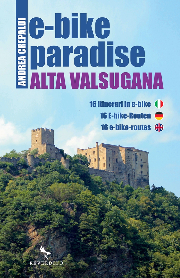 E-BIKE PARADISE Alta Valsugana - Librerie.coop E-BIKE PARADISE Alta Valsugana - Librerie.coop