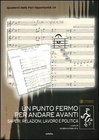Un punto fermo per andare avanti. Saperi, relazioni, lavoro e politica - Librerie.coop