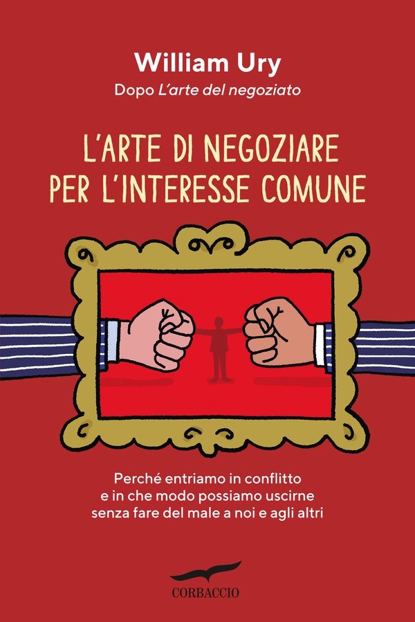 L'arte di negoziare per l'interesse comune - Librerie.coop L'arte di negoziare per l'interesse comune - Librerie.coop