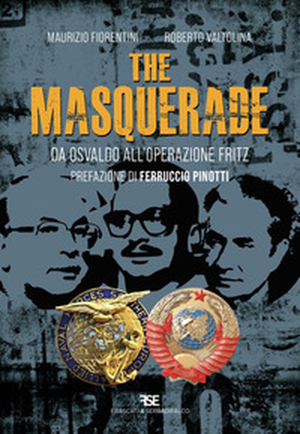 The masquerade. Da Osvaldo all'operazione Fritz - Librerie.coop The masquerade. Da Osvaldo all'operazione Fritz - Librerie.coop