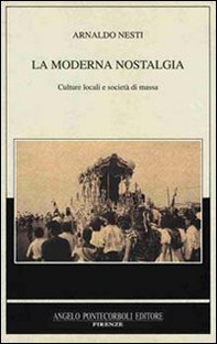 La moderna nostalgia. Culture locali e società di massa - Librerie.coop