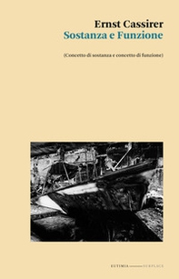 Sostanza e funzione. (Concetto di sostanza e concetto di funzione) - Librerie.coop Sostanza e funzione. (Concetto di sostanza e concetto di funzione) - Librerie.coop