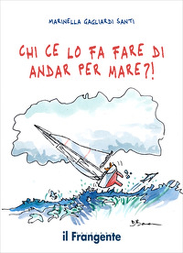 Chi ce lo fa fare di andar per mare?! - Librerie.coop Chi ce lo fa fare di andar per mare?! - Librerie.coop