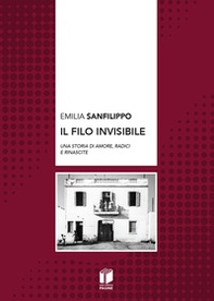 Il filo invisibile. Una storia di amore, radici e rinascite - Librerie.coop