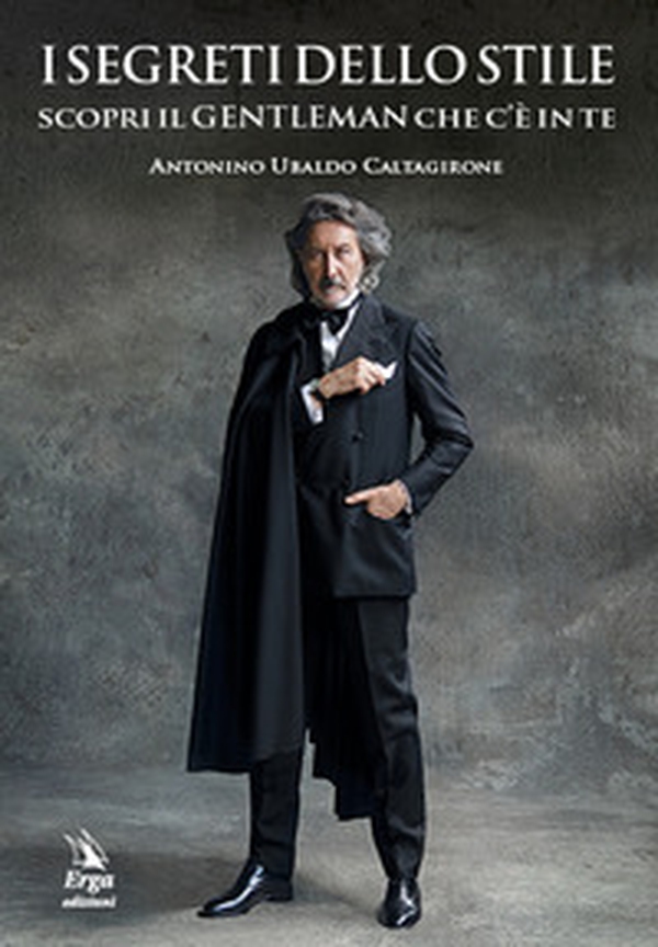 I segreti dello stile. Scopri il gentleman che c'è in te - Librerie.coop I segreti dello stile. Scopri il gentleman che c'è in te - Librerie.coop