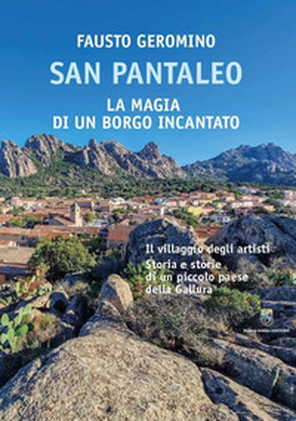 San Pantaleo. La magia di un borgo incantato - Librerie.coop