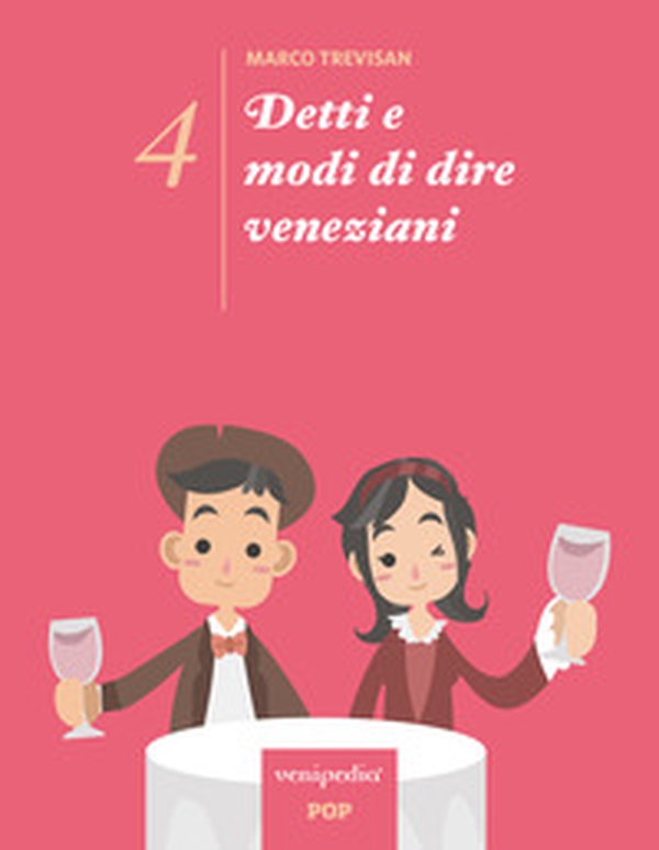 Detti e modi di dire veneziani - Vol. 4 - Librerie.coop Detti e modi di dire veneziani - Vol. 4 - Librerie.coop
