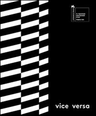 Vice versa. Padiglione Italia alla 55° esposizione internazionale d'arte, la Biennale di Venezia - Librerie.coop