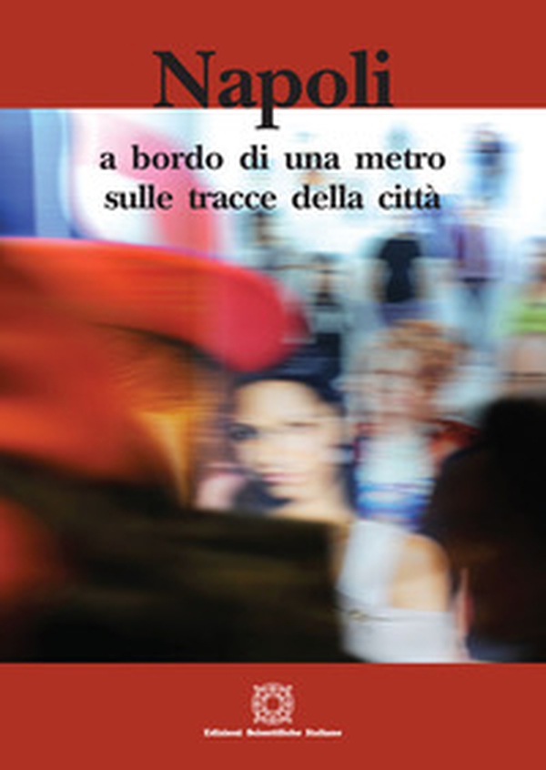 Napoli: a bordo di una metro sulle tracce della città - Librerie.coop Napoli: a bordo di una metro sulle tracce della città - Librerie.coop