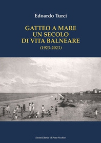 Gatteo a Mare. Un secolo di vita balneare (1923-2023) - Librerie.coop Gatteo a Mare. Un secolo di vita balneare (1923-2023) - Librerie.coop