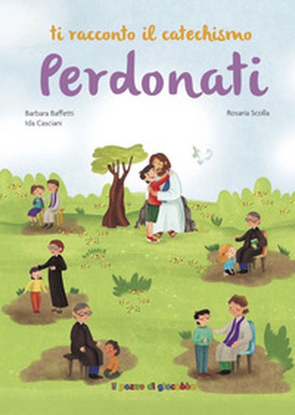 Perdonati. Ti racconto il catechismo - Librerie.coop Perdonati. Ti racconto il catechismo - Librerie.coop