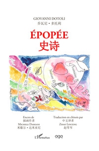 Épopée. Ediz. francese e cinese - Librerie.coop