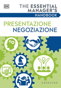 Presentazione negoziazione. The essential manager's handbook - Librerie.coop