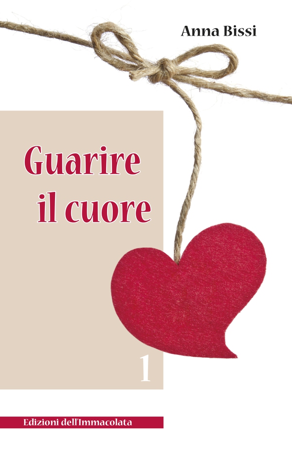 Guarire il cuore vol.1 - Librerie.coop Guarire il cuore vol.1 - Librerie.coop