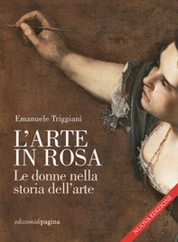 L'arte in rosa. Le donne nella storia dell'arte - Librerie.coop L'arte in rosa. Le donne nella storia dell'arte - Librerie.coop