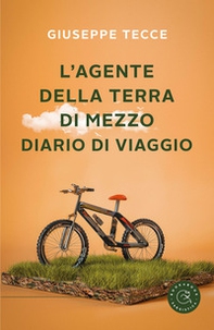 L'agente della terra di mezzo. Diario di viaggio - Librerie.coop