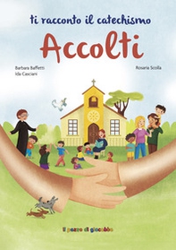 Accolti. Ti racconto il catechismo - Librerie.coop
