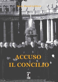 Accuso il Concilio - Librerie.coop Accuso il Concilio - Librerie.coop