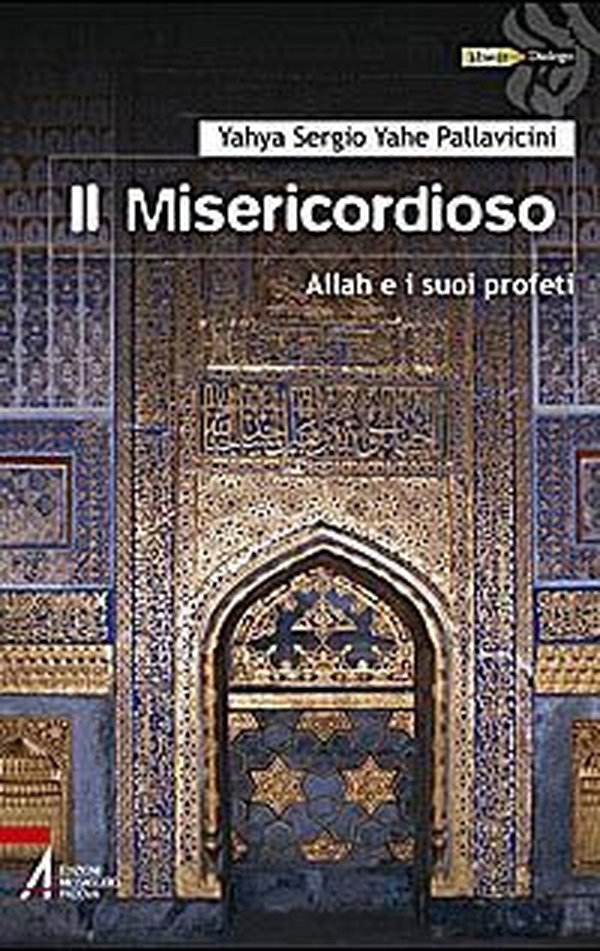 Il Misericordioso. Allah e i suoi profeti - Librerie.coop Il Misericordioso. Allah e i suoi profeti - Librerie.coop