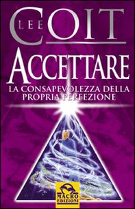 Accettare la consapevolezza della propria perfezione - Librerie.coop Accettare la consapevolezza della propria perfezione - Librerie.coop