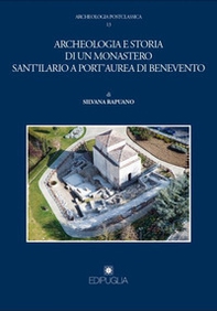 Archeologia e storia di un monastero Sant'Ilario a Port'Aurea di Benevento - Librerie.coop
