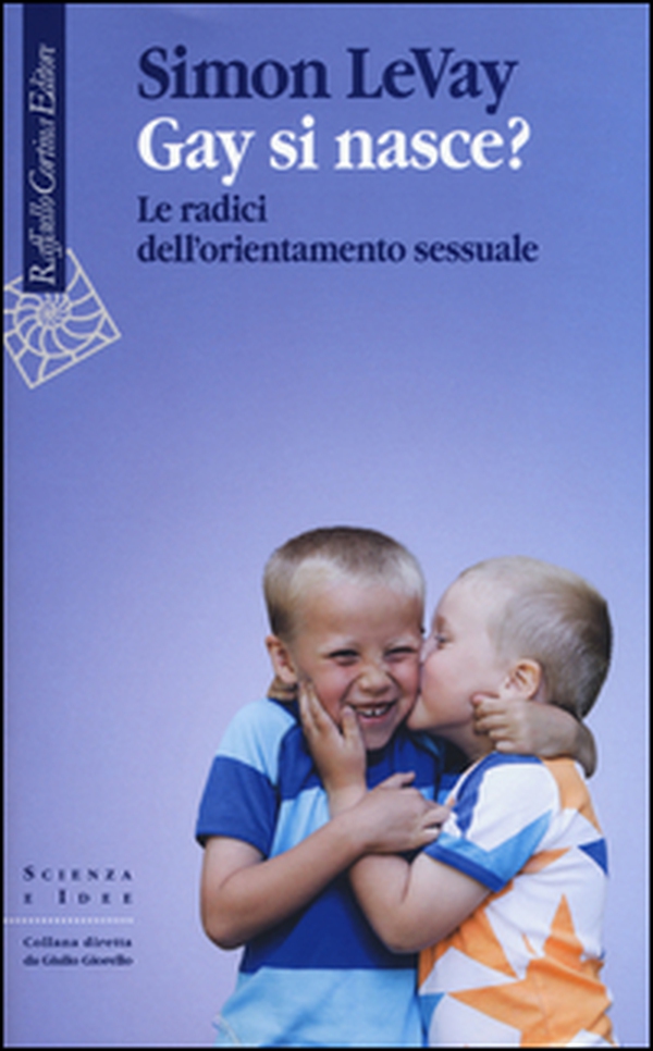 Gay si nasce? Le radici dell'orientamento sessuale - Librerie.coop Gay si nasce? Le radici dell'orientamento sessuale - Librerie.coop