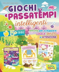 Giochi e passatempi intelligenti. Attività per sviluppare logica, intuito e attenzione - Librerie.coop