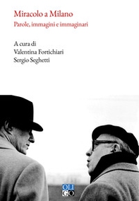 Miracolo a Milano. Parole, immagini e immaginari - Librerie.coop