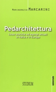 Pedarchitettura. Linee storiche ed esempi attuali in italia e in Europa - Librerie.coop