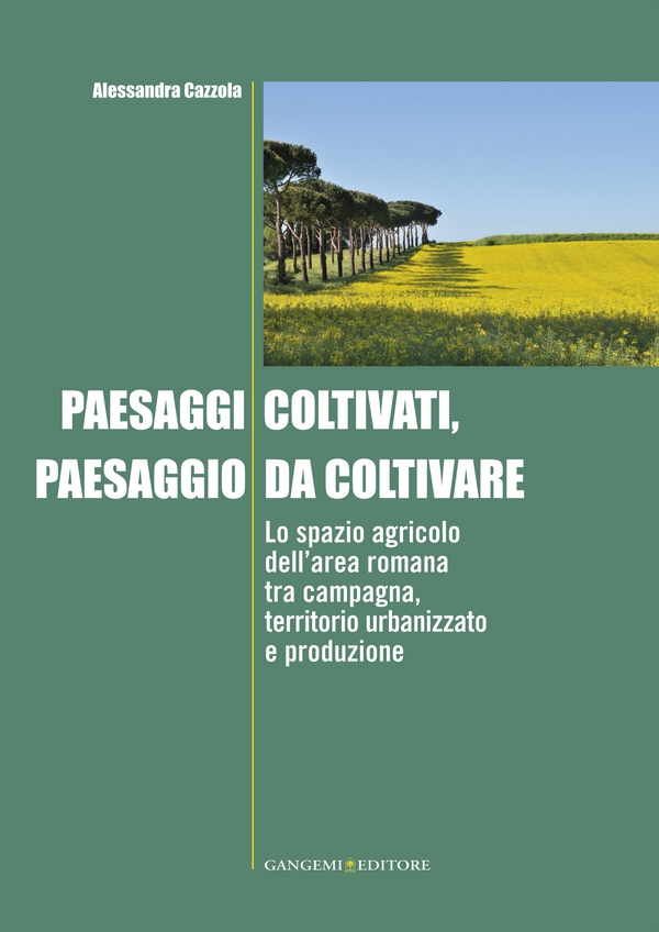Paesaggi coltivati, paesaggio da coltivare - Librerie.coop Paesaggi coltivati, paesaggio da coltivare - Librerie.coop