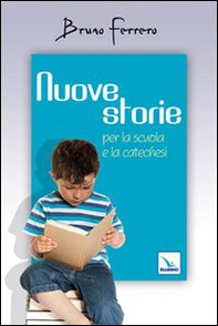 Nuove storie. Per la scuola e la catechesi - Librerie.coop Nuove storie. Per la scuola e la catechesi - Librerie.coop