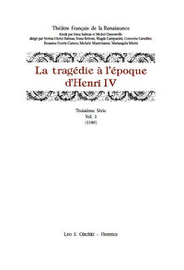 La tragédie à l'époque d'Henri IV. Serie 3ª - Vol. 1 - Librerie.coop La tragédie à l'époque d'Henri IV. Serie 3ª - Vol. 1 - Librerie.coop