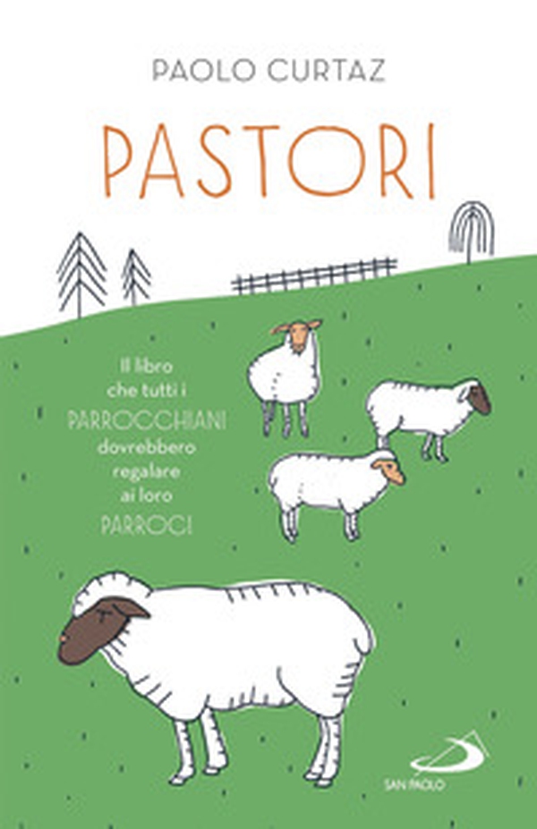 Pastori. Il libro che tutti i parrocchiani dovrebbero regalare ai loro parroci - Librerie.coop Pastori. Il libro che tutti i parrocchiani dovrebbero regalare ai loro parroci - Librerie.coop