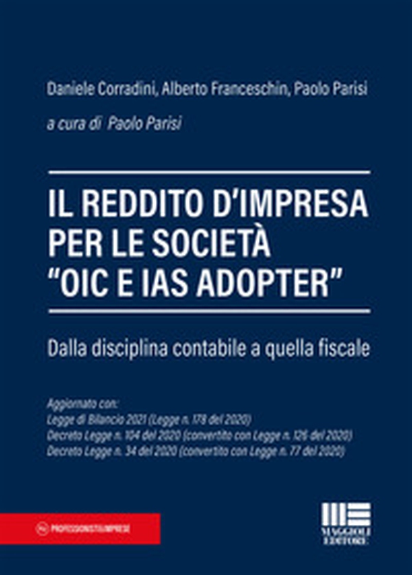 Il reddito d'impresa per le società «OIC e IAS ADOPTER». Dalla disciplina contabile a quella fiscale - Librerie.coop Il reddito d'impresa per le società «OIC e IAS ADOPTER». Dalla disciplina contabile a quella fiscale - Librerie.coop