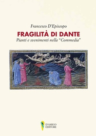 Fragilità di Dante. Pianti e svenimenti nella «Commedia» - Librerie.coop