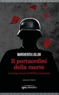 Il portaordini della morte. La lunga marcia di Hellion Graimlart - Librerie.coop