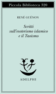 Scritti sull'esoterismo islamico e il taoismo - Librerie.coop
