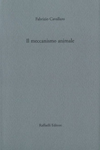 Il meccanismo animale - Librerie.coop