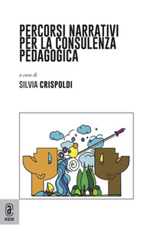 Percorsi narrativi per la consulenza pedagogica - Librerie.coop Percorsi narrativi per la consulenza pedagogica - Librerie.coop
